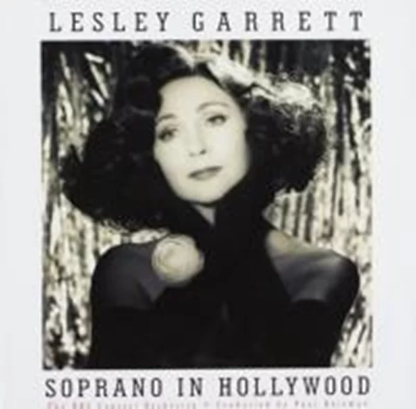 Soprano in Hollywood - Lesley Garrett Lesley Garrett-Paul Bateman 1996 CD