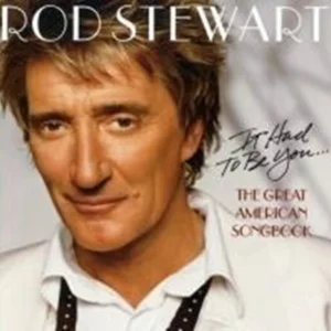 It Had To Be You - The Great American Songbook Rod Stewart 2002 CD Top-quality