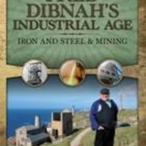 Fred Dibnah's Industrial Age: Iron and Steel/Mining Fred Dibnah DVD Top-quality