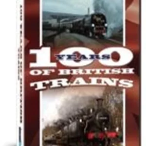 One Hundred Years of British Trains 100 Years of British Trains 2007 DVD