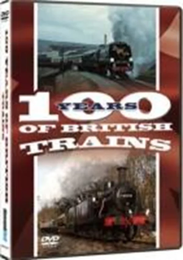 One Hundred Years of British Trains 100 Years of British Trains 2007 DVD