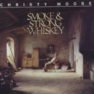 Smoke & Strong Whiskey Christy Moore 1991 CD Top-quality Free UK shipping