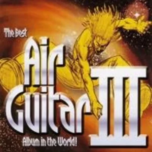 The Best Air Guitar Album In The World...Ever! Various Artists 2003 CD