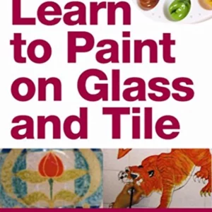 ARTS & CRAFTS - Learn To Paint On Glass And Tile & 3 Dimensional Glass Painting!