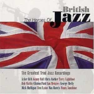 The Heroes Of British Jazz: The Greatest Trad Jazz Recordings Various Artists CD