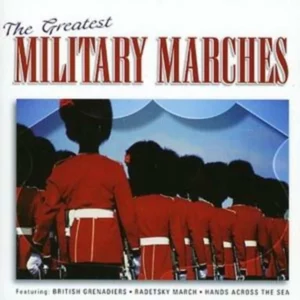 The Greatest Military Marches Various Artists 2006 CD Top-quality