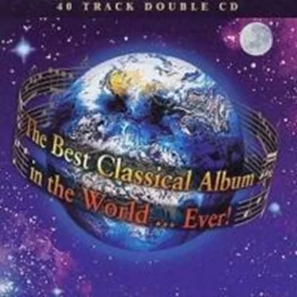 The Best Classical Album in the World... Ever! Various Artists 1997 CD