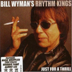 Just For A Thrill Bill Wyman's Rhythm Kings 2004 CD Top-quality