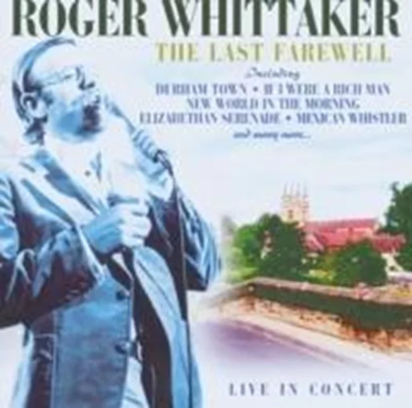 The Last Farewell Roger Whittaker 2000 CD Top-quality Free UK shipping