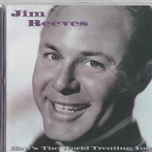 How's the World Treating You? Jim Reeves 2000 CD Top-quality Free UK shipping