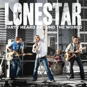 Lonestar - Party Heard Around The World Lonestar 2010 CD Top-quality