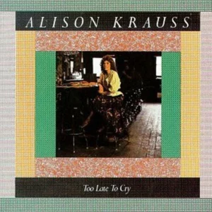 Too Late To Cry Alison Krauss 1987 CD Top-quality Free UK shipping