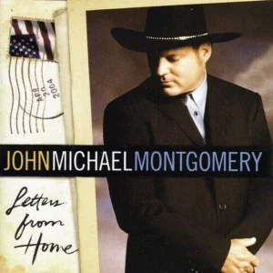 Letters From Home JOHN MICHAEL MONTGOMERY 2004 CD Top-quality Free UK shipping