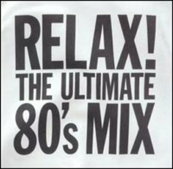 Relax! The Ultimate 80's Mix Various 1997 CD Top-quality Free UK shipping