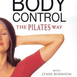Body Control the Pilates Way With Lynne Robinson David Yates 2009 DVD