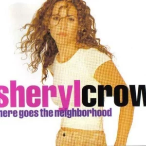 There Goes The Neighborhood Sheryl Crow 1998 CD Top-quality Free UK shipping