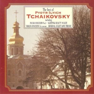 The Best Of Pyotr Ilyich Tchaikovsky Pyotr Ilyich Tchaikovsky 1994 New CD