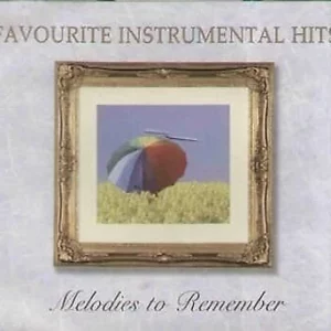 avourite Instrumental Hits Melodies to Remember Various 2008 CD Top-quality