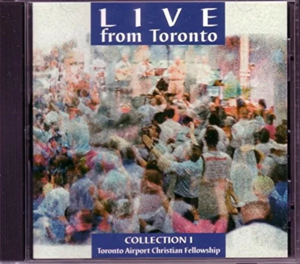 Live From Toronto Collection 1 Toronto Airport Christian Fellowship 1997 CD