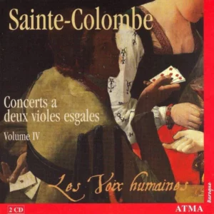 SAINTE-COLOMBE: CONCERTS A DEUX VIOLES ESGALES, VOL. 4 NEW CD Les Voix Humaines