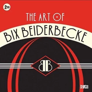 The Art of Bix Beiderbecke Bix Beiderbecke 2006 CD Top-quality Free UK shipping