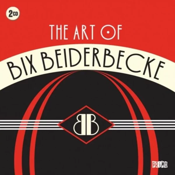 The Art of Bix Beiderbecke Bix Beiderbecke 2006 CD Top-quality Free UK shipping