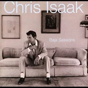 Baja Sessions Chris Isaak 2011 CD Top-quality Free UK shipping