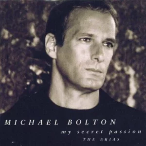 My Secret Passion (The Arias) Michael Bolton 1998 CD Top-quality