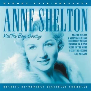 Kiss The Boys Goodbye Anne Shelton 2008 CD Top-quality Free UK shipping