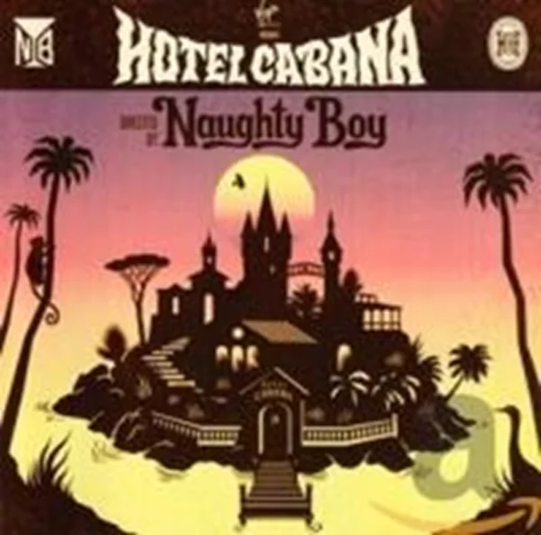 Hotel Cabana Naughty Boy 2013 CD Top-quality Free UK shipping