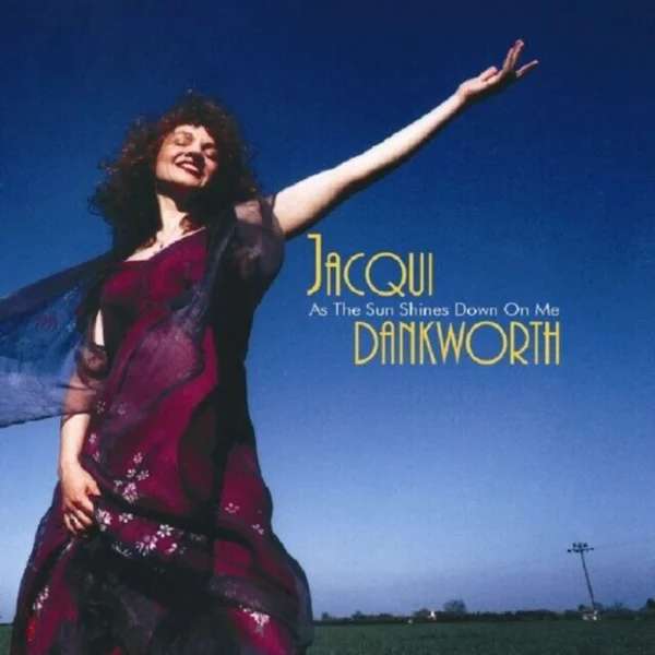 Jacqui Dankworth - As The Sun Shines Down On Me Jacqui Dankworth 2003 CD