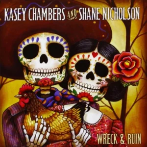 Wreck & Ruin Kasey Chambers & Shane Nicholson 2012 CD Top-quality