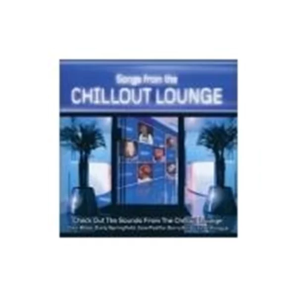 Songs from the Chillout Lounge Various Artists 2001 CD Top-quality