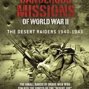 Dangerous Missions of World War II: The Desert Raiders 1940-1943 DVD