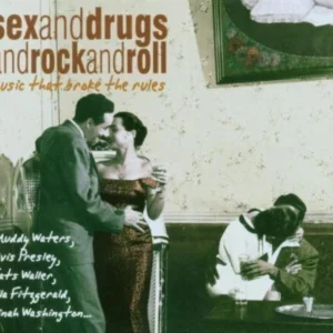 Sex and Drugs and Rock and Roll: Music That Broke the Rules Various 2006 CD