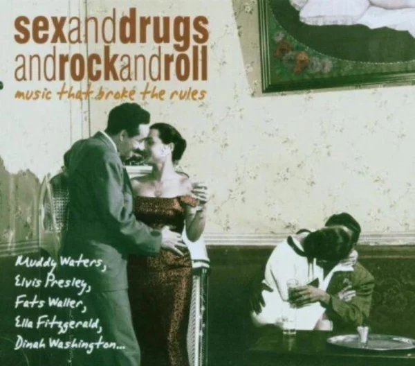 Sex and Drugs and Rock and Roll: Music That Broke the Rules Various 2006 CD