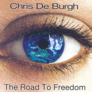 The Road to Freedom Chris De Burgh 2004 CD Top-quality Free UK shipping