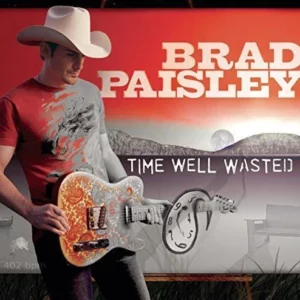 Time Well Wasted Brad Paisley 2005 CD Top-quality Free UK shipping