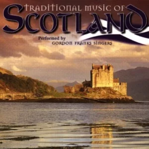 Traditional Music Of Scotland Gordon Franks Singers 1999 CD Top-quality