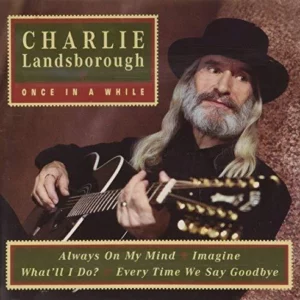 Once in a While Charlie Landsborough 2001 CD Top-quality Free UK shipping