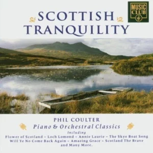 Scottish Tranquillity: Piano & Orchestral Classics Phil Coulter 1992 CD