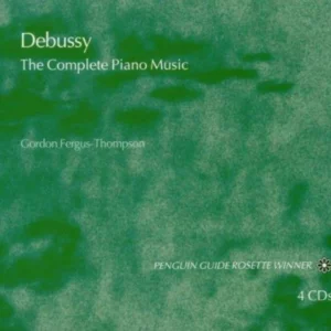 Debussy: The Complete Piano Music Gordon Fergus-Thompson 2004 CD Top-quality