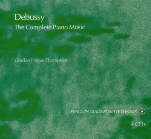 Debussy: The Complete Piano Music Gordon Fergus-Thompson 2004 CD Top-quality