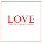 Love - a Collection of Everlasting Love Songs Various Artists 2002 CD