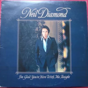 I'm Glad You're Here With Me Tonight Neil Diamond 1977 Records Top-quality