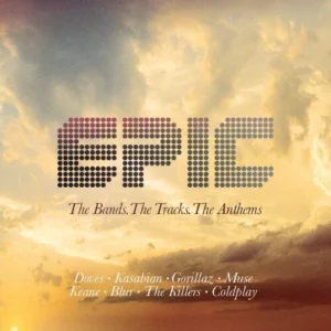 Epic: The Bands. The Tracks. The Anthems Various Artists 2010 CD Top-quality