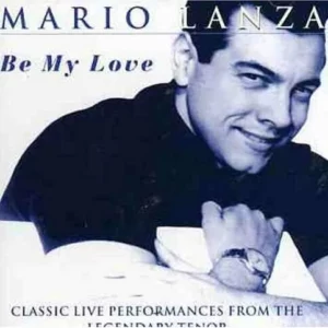 Be My Love Mario Lanza 1999 CD Top-quality Free UK shipping