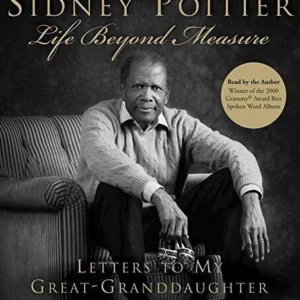 Life Beyond Measure: Letters to My Great-Granddaughter Sidney Poitier 2008 New