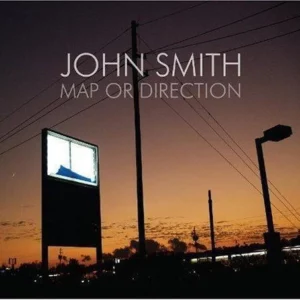 Map or Direction John Smith 2009 CD Top-quality Free UK shipping