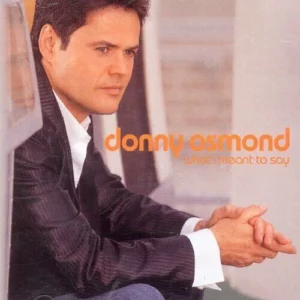 What I Meant To Say Donny Osmond 2004 CD Top-quality Free UK shipping